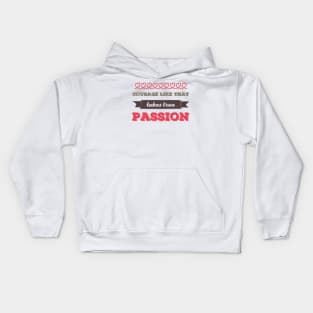 Courage Like That Takes True Passion Kids Hoodie